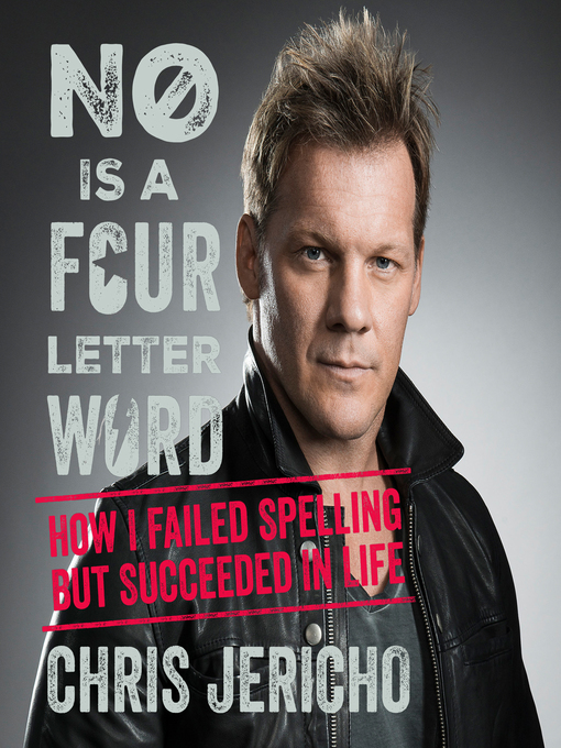 Title details for No Is a Four-Letter Word by Chris Jericho - Available